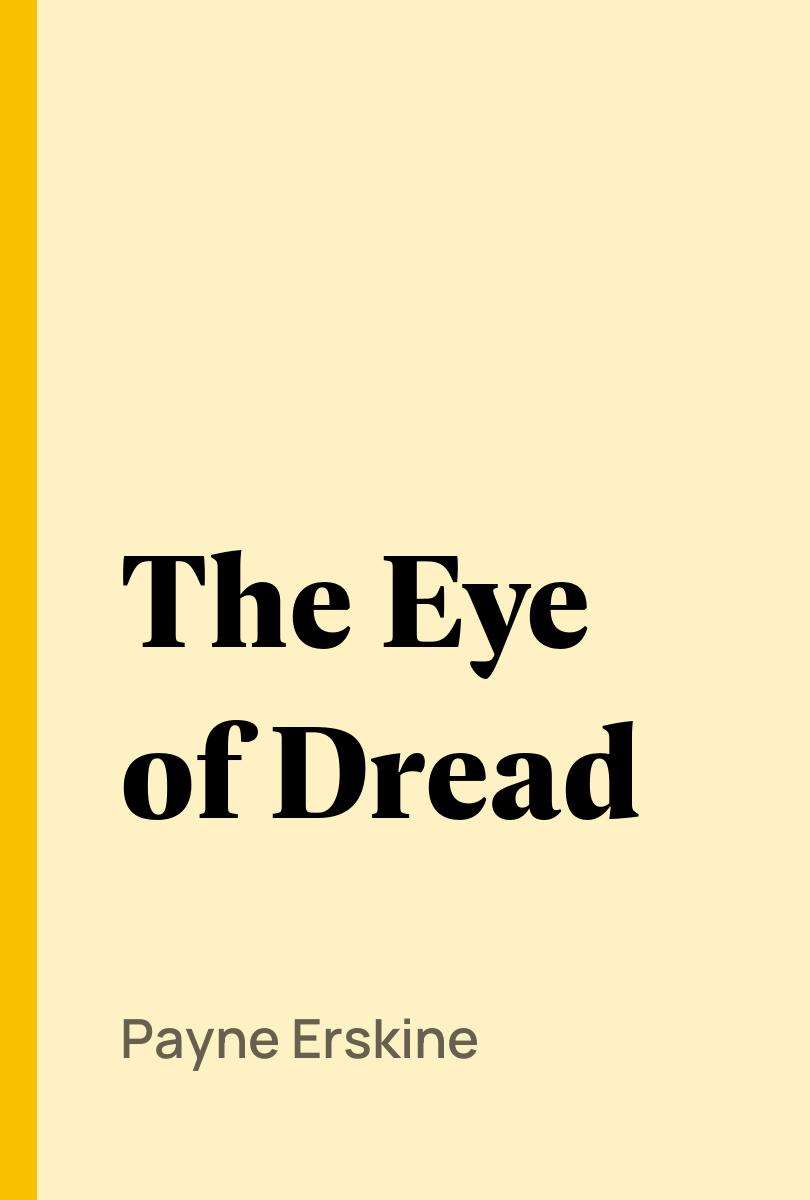 The Eye of Dread - Payne Erskine