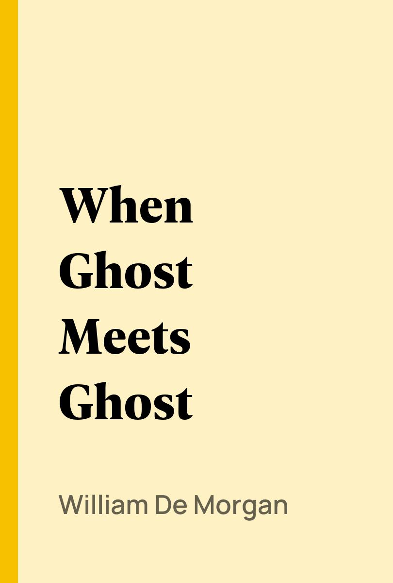 When Ghost Meets Ghost - William De Morgan,,