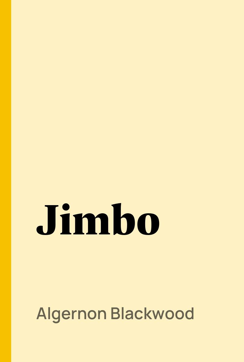 Jimbo - Algernon Blackwood,,