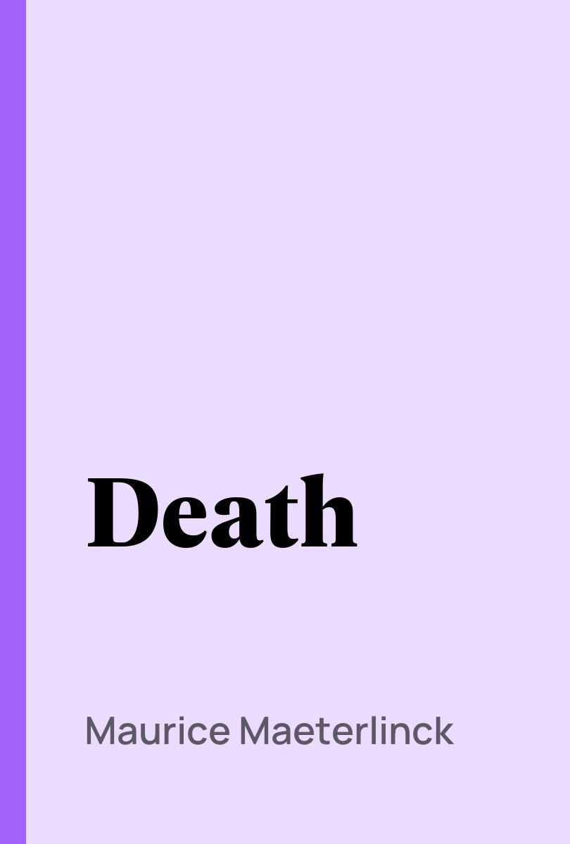 Death - Maurice Maeterlinck,,