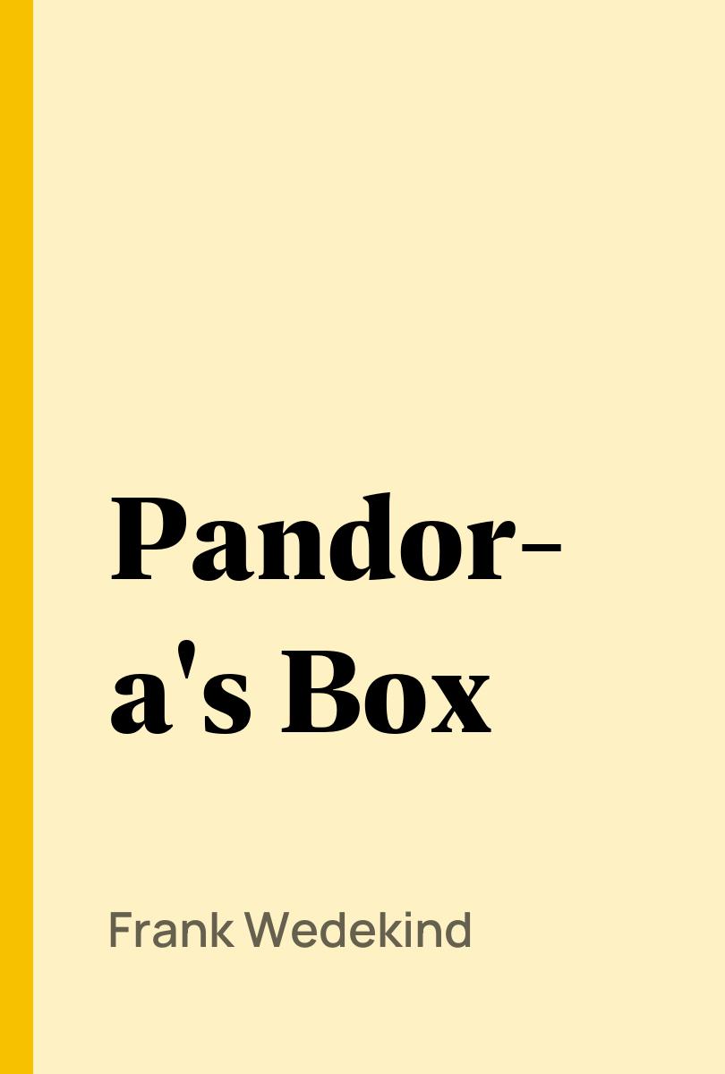 Pandora's Box - Frank Wedekind