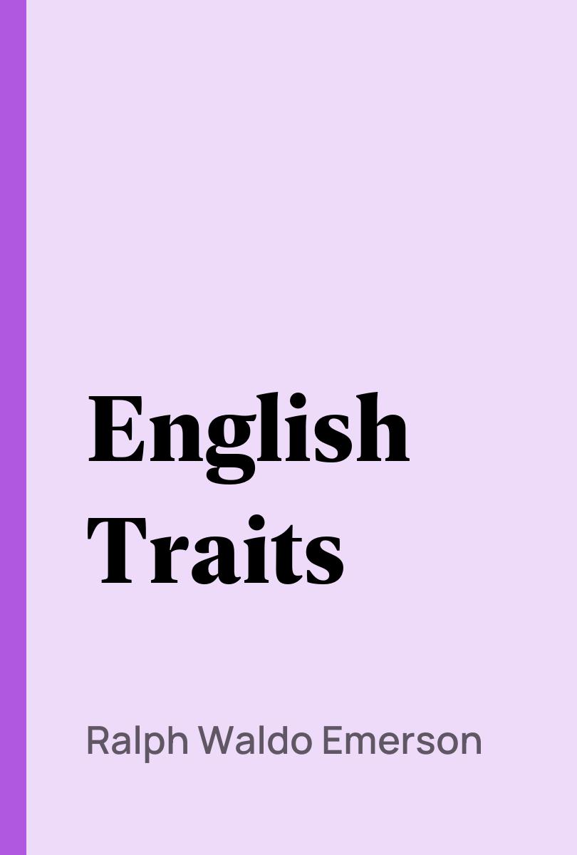 English Traits - Ralph Waldo Emerson,,