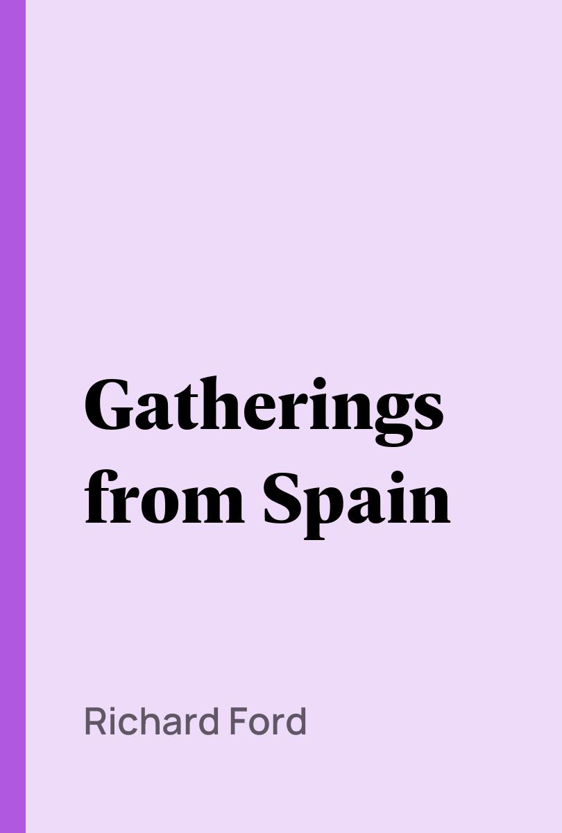 Gatherings from Spain - Richard Ford