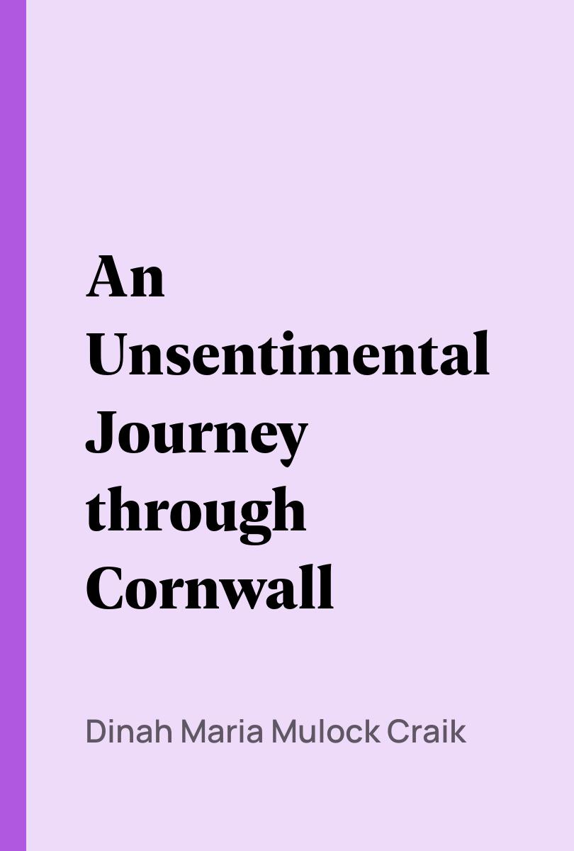 An Unsentimental Journey through Cornwall - Dinah Maria Mulock Craik