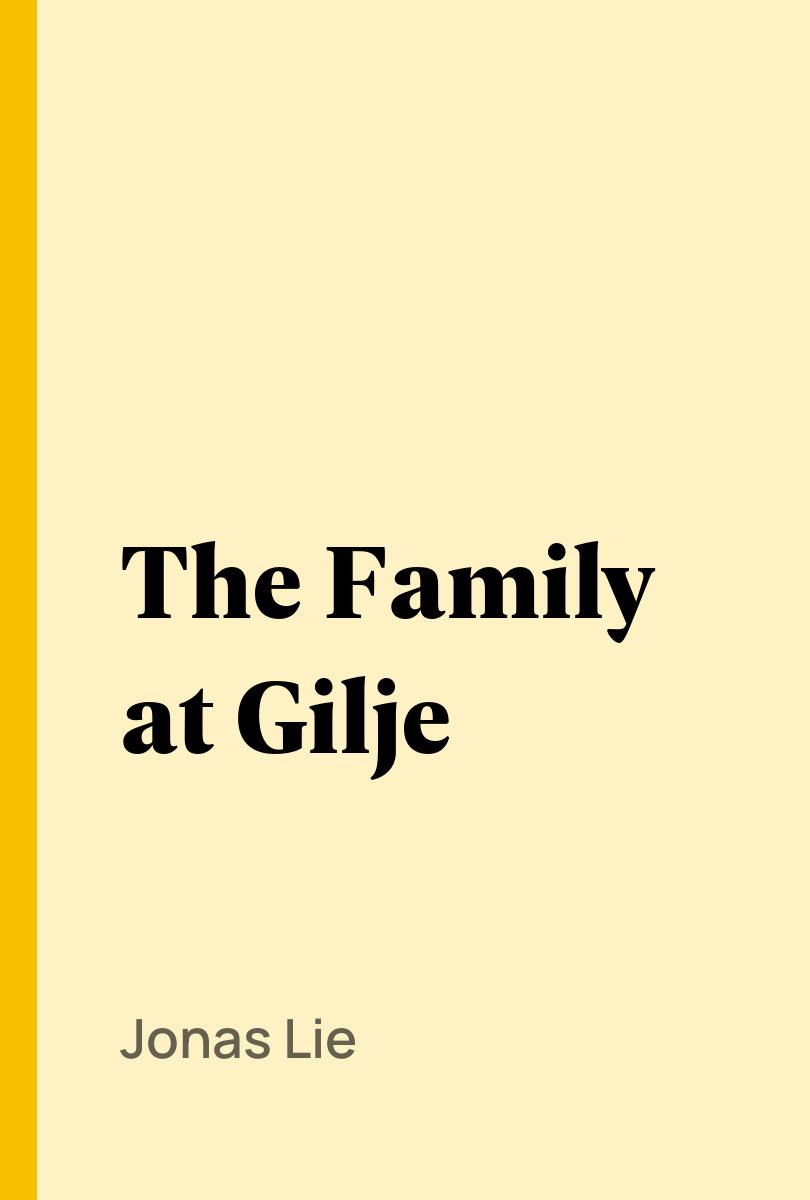 The Family at Gilje - Jonas Lie,,