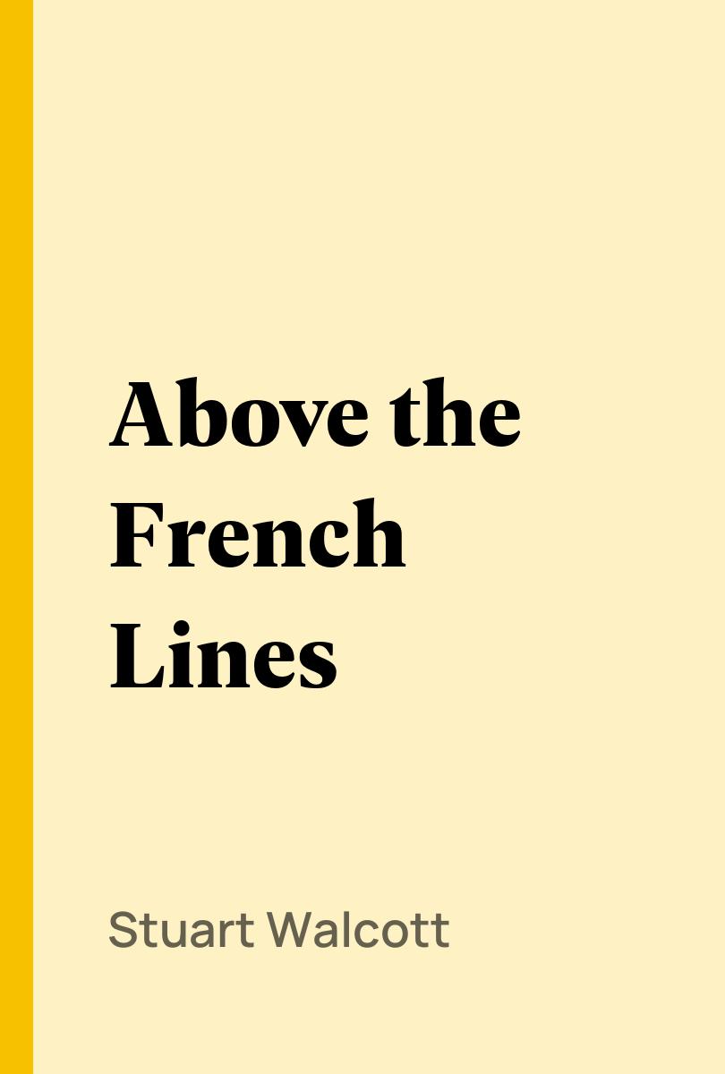 Above the French Lines - Stuart Walcott