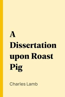 a dissertation on roast pig