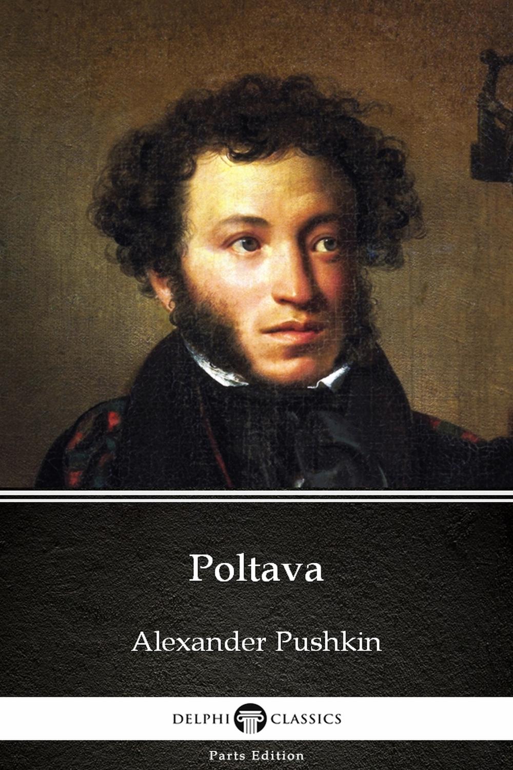 Poltava by Alexander Pushkin - Delphi Classics (Illustrated) - Alexander Pushkin