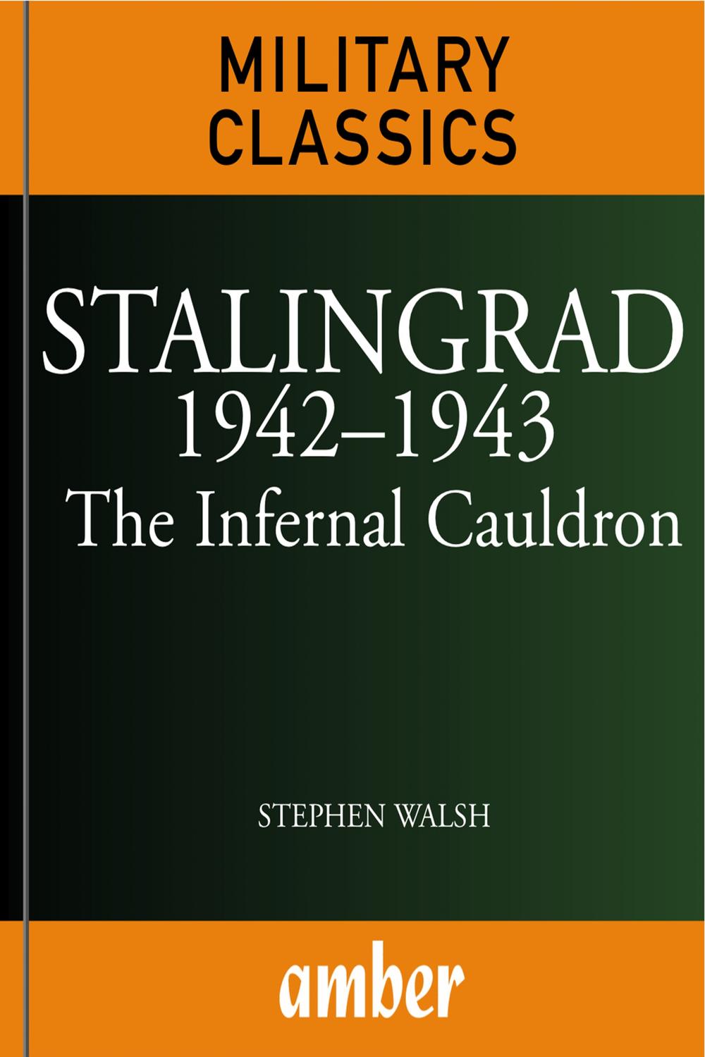 Stalingrad 1942-1943 - Stephen Walsh,,