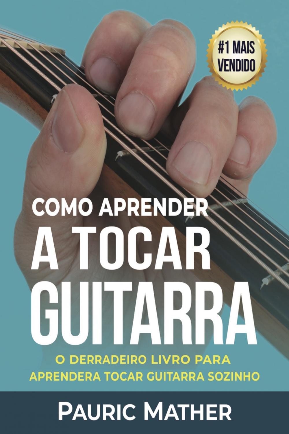 Como Aprender A Tocar Guitarra - Pauric Mather
