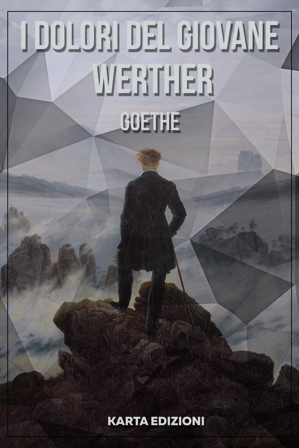 I dolori del giovane Werther - Johann Wolfgang Goethe