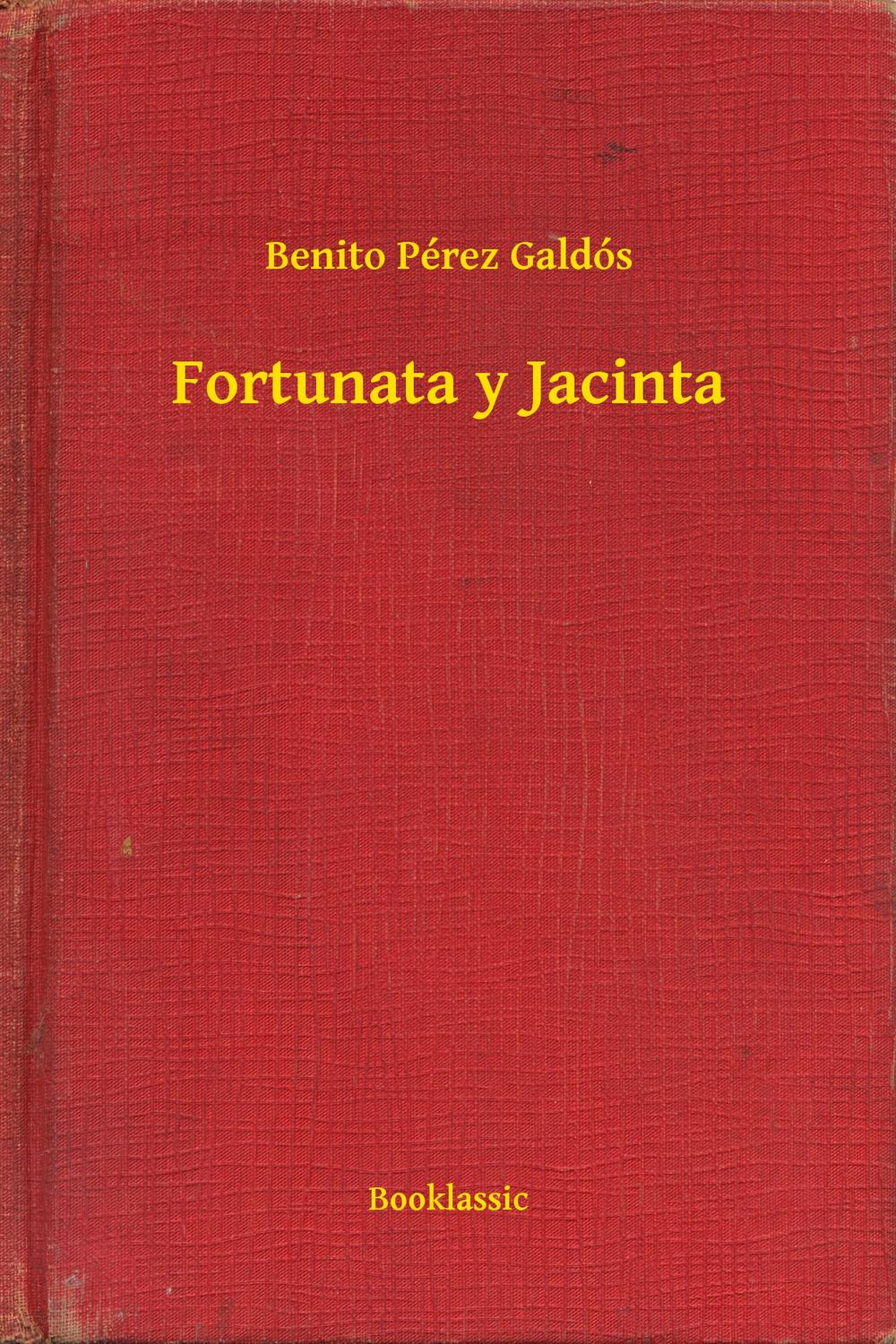 Fortunata y Jacinta - Benito Pérez Galdós