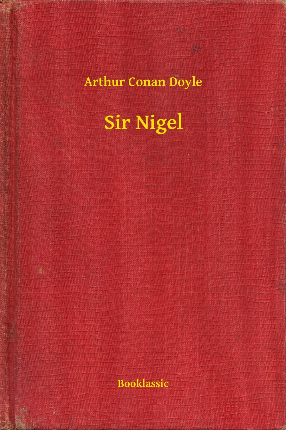 Sir Nigel - Arthur Conan Doyle,,