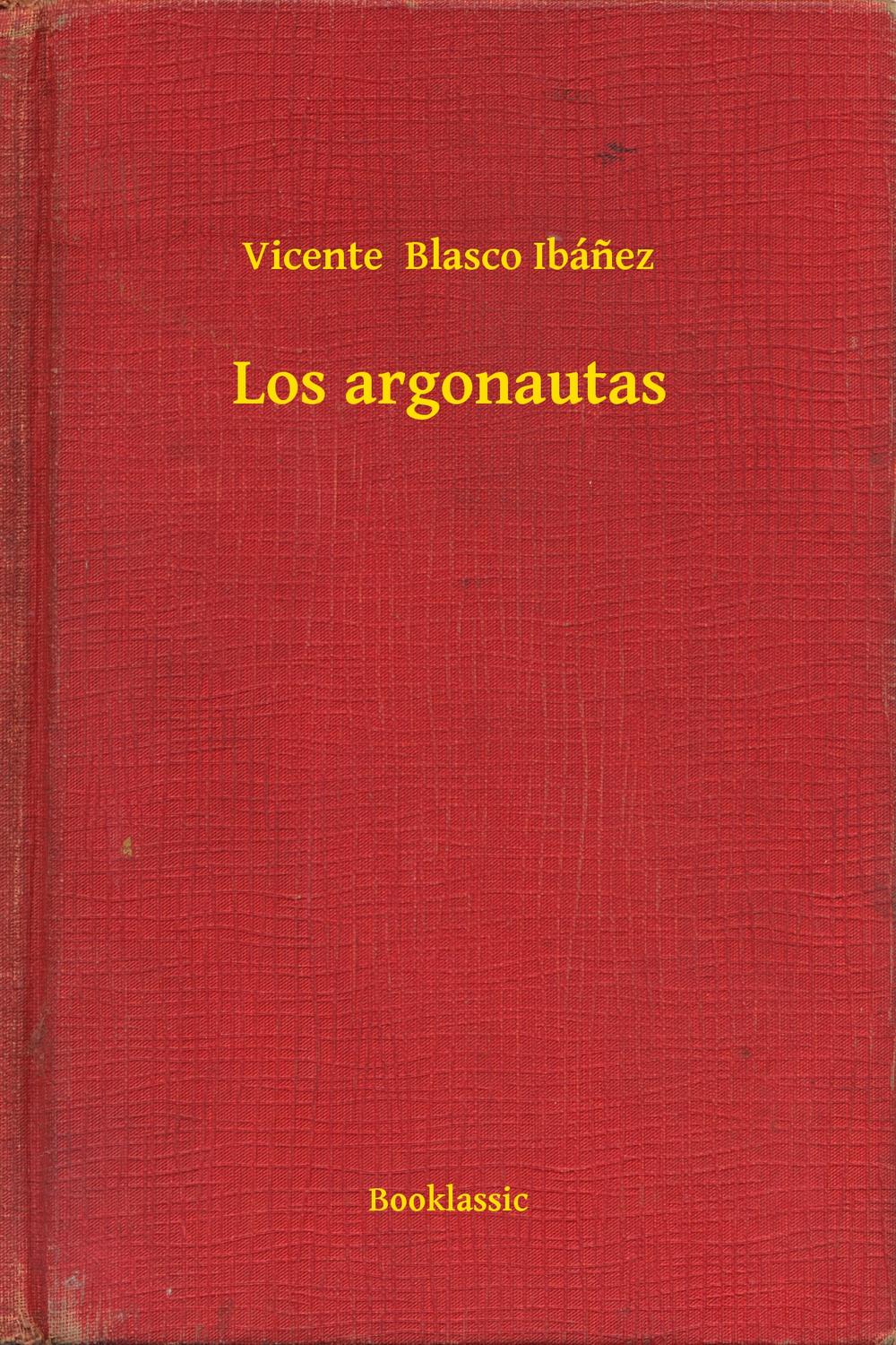 Los argonautas - Vicente  Blasco Ibánez
