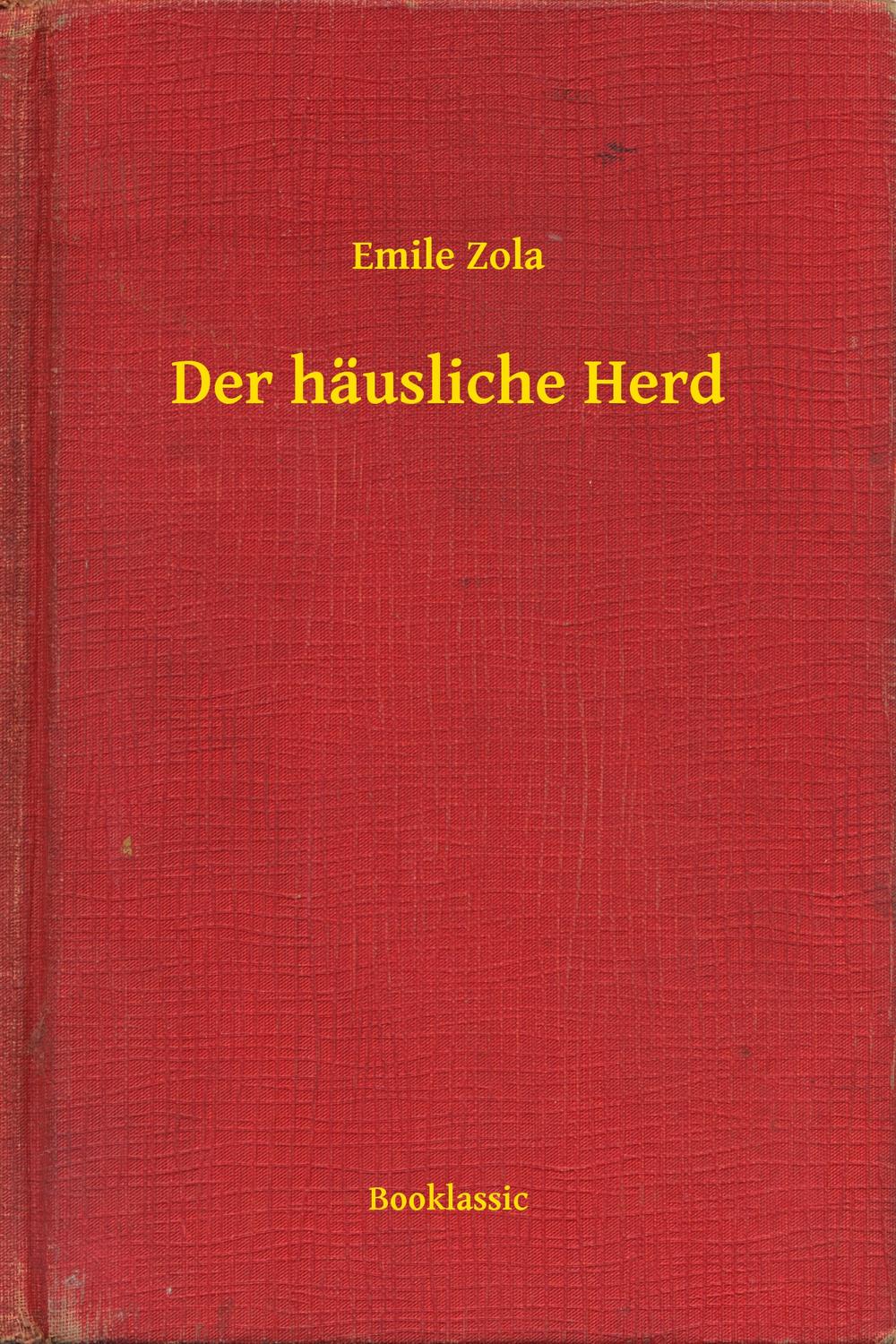 Der häusliche Herd - Emile Zola