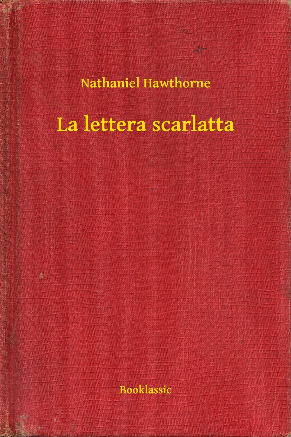 La lettera scarlatta - Nathaniel Hawthorne,,