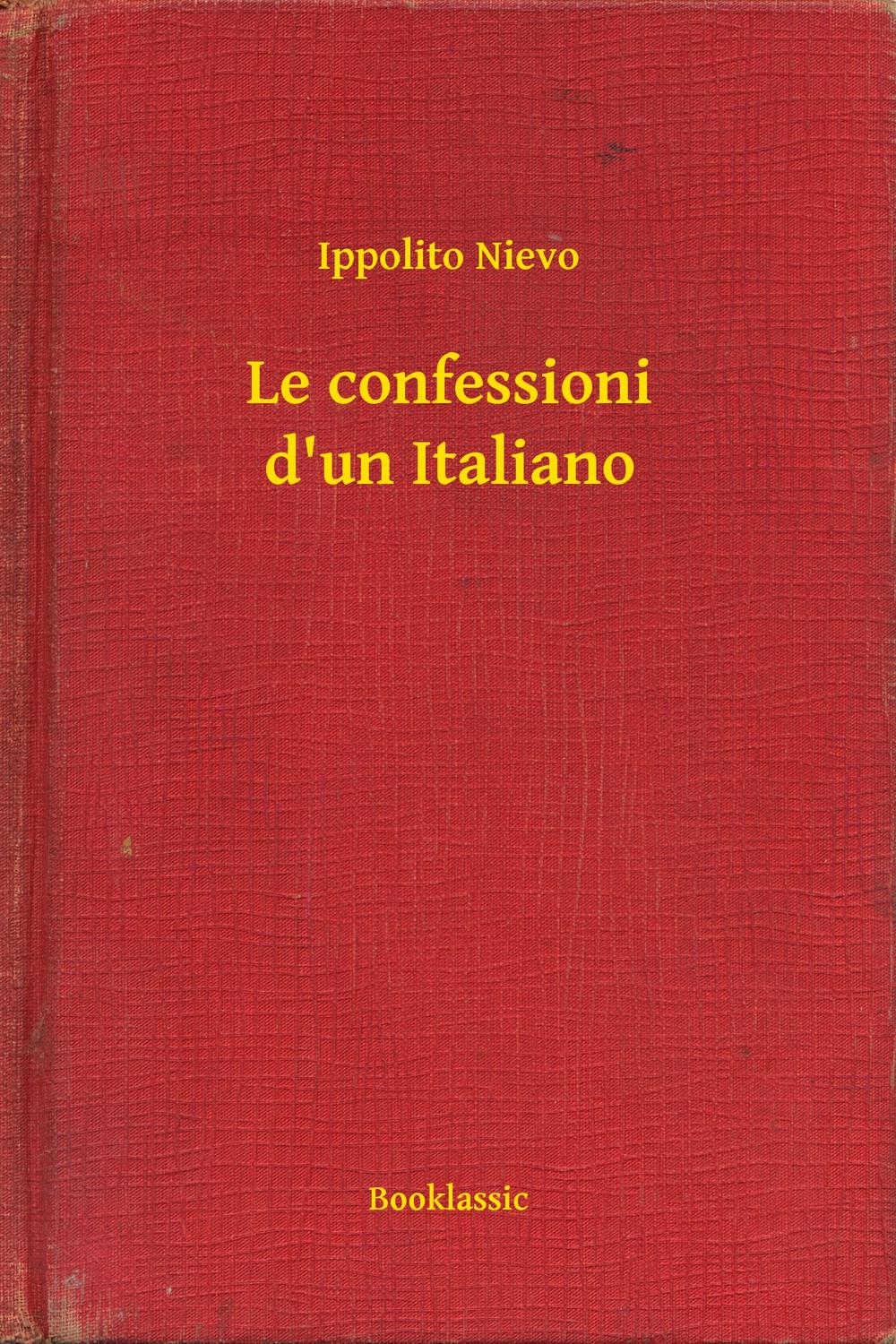 Le confessioni d'un Italiano - Ippolito Nievo