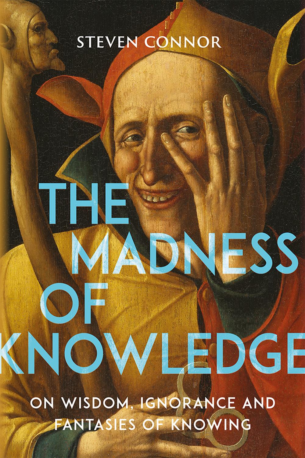 The Madness of Knowledge - Steven Connor