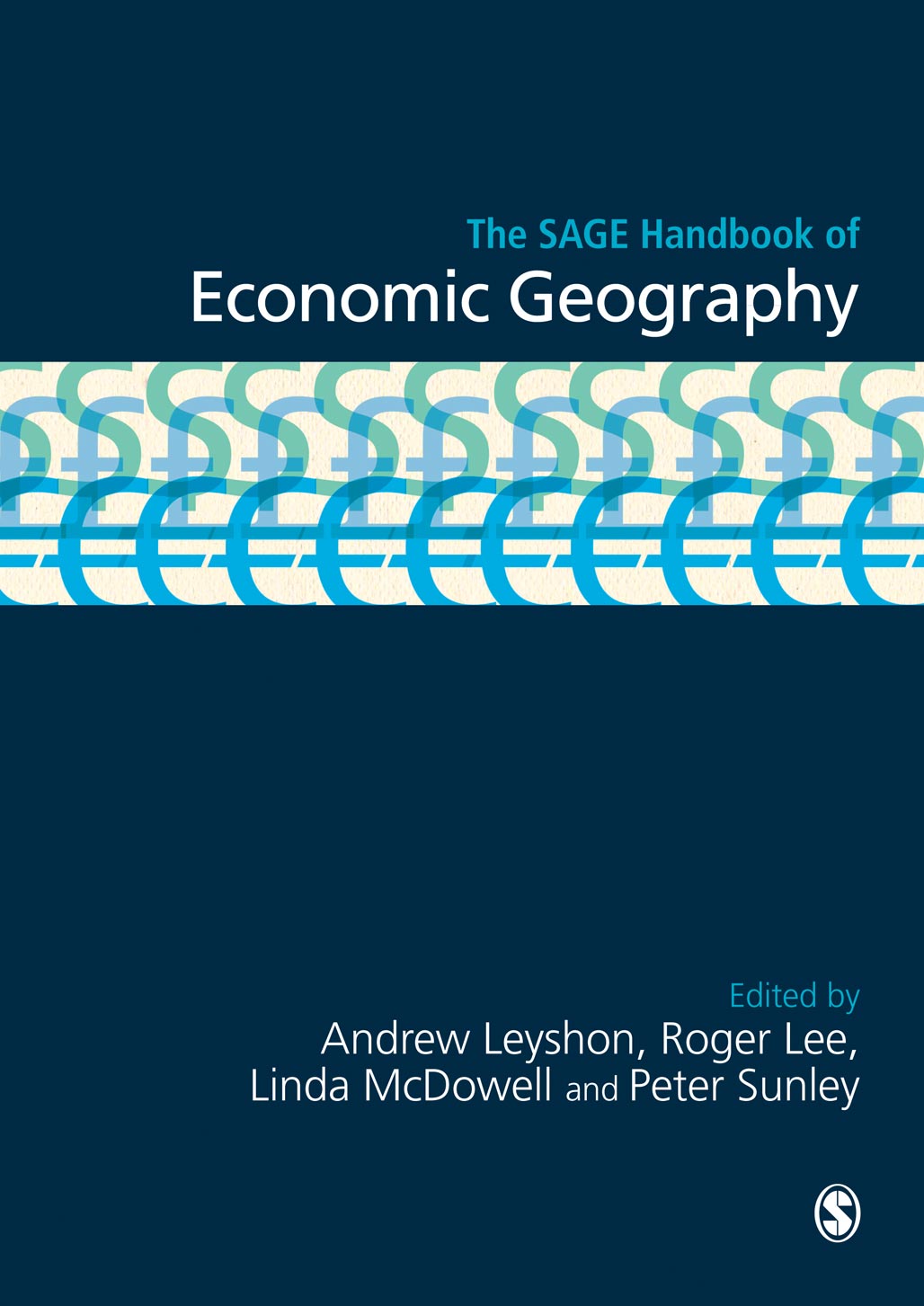 The SAGE Handbook of Economic Geography - Andrew Leyshon, Roger Lee, Linda McDowell, Peter Sunley