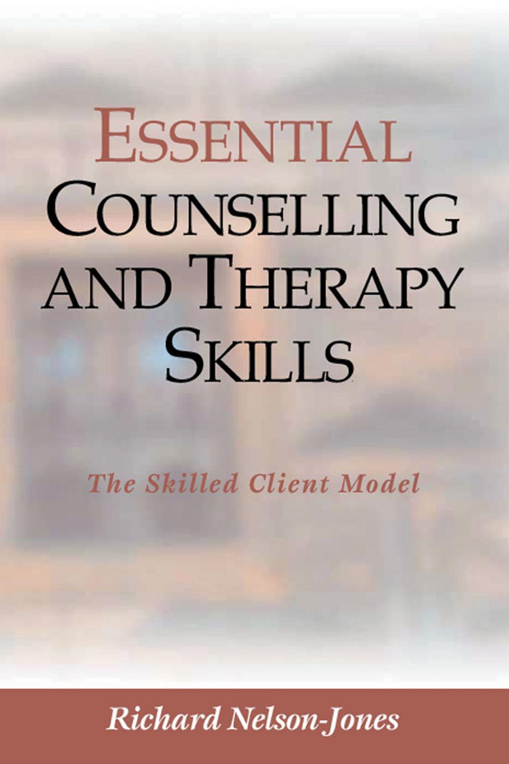Essential Counselling and Therapy Skills - Richard Nelson-Jones