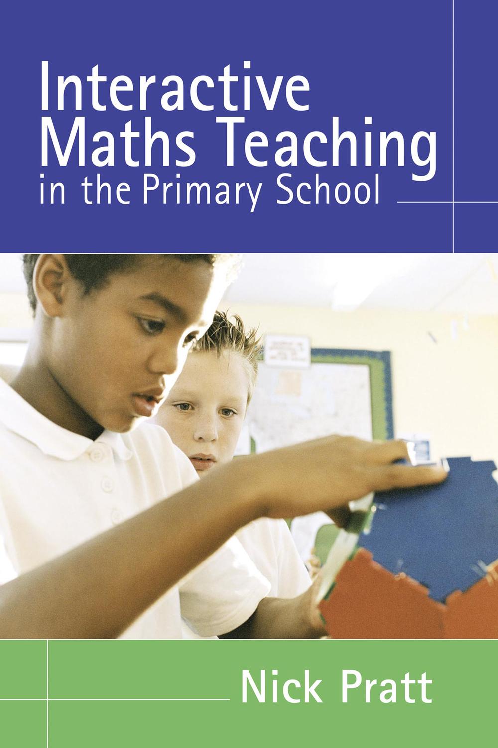 Interactive Maths Teaching in the Primary School - Nick Pratt