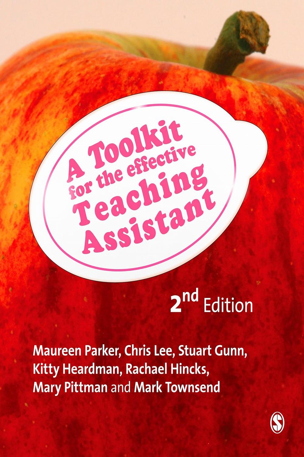 A Toolkit for the Effective Teaching Assistant - Maureen Parker, Chris Lee, Stuart Gunn, Kitty Heardman, Rachael Hincks, Mary Pittman, Mark Townsend