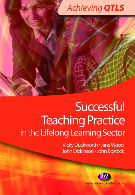 Successful Teaching Practice in the Lifelong Learning Sector - Vicky Duckworth, Jane Wood, John Bostock, John Dickinson