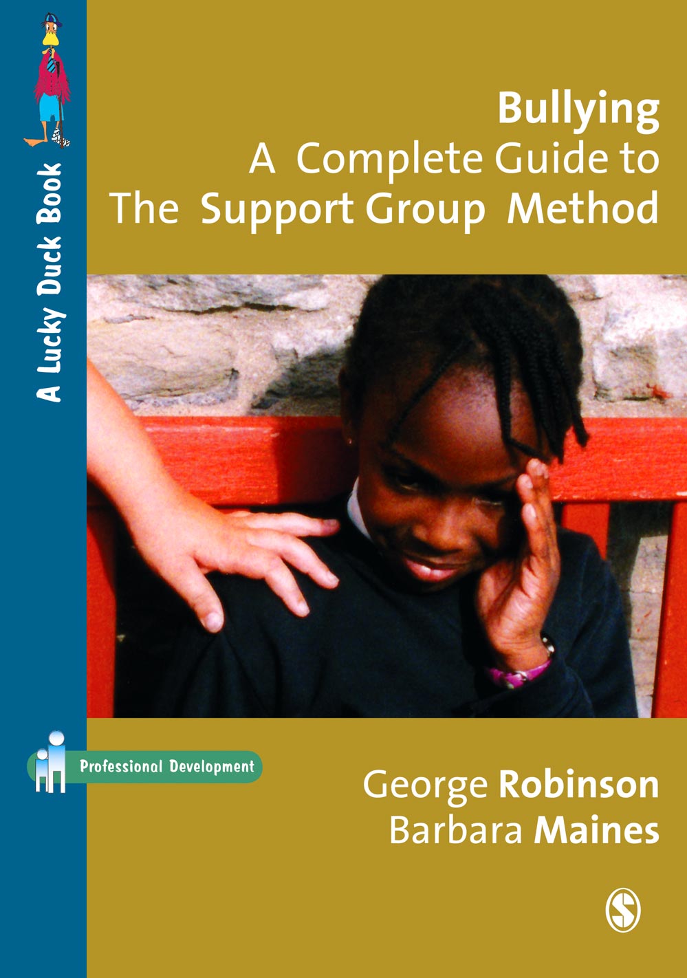 Bullying: A Complete Guide to the Support Group Method - George Robinson, Barbara Maines