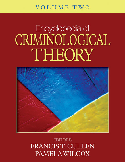 Encyclopedia of Criminological Theory - Francis T. Cullen, Pamela K. Wilcox