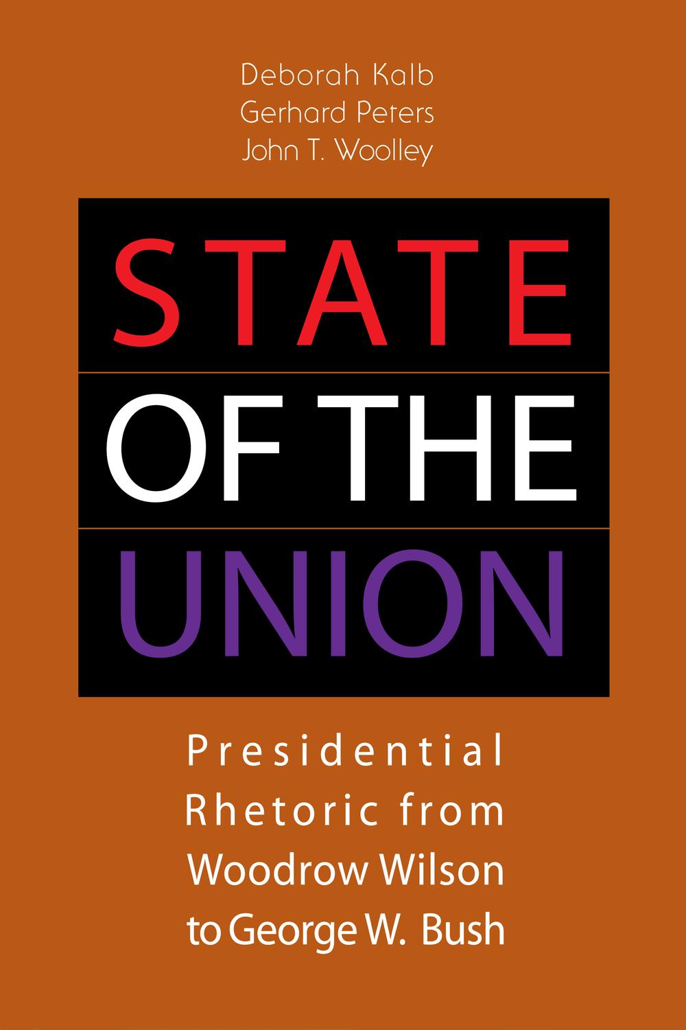 State of the Union - Deborah Kalb, Gerhard D. Peters, John T. Woolley,,