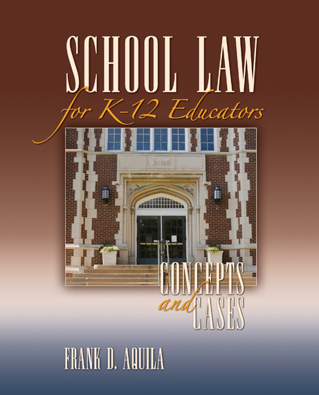 School Law for K-12 Educators - Frank D. Aquila