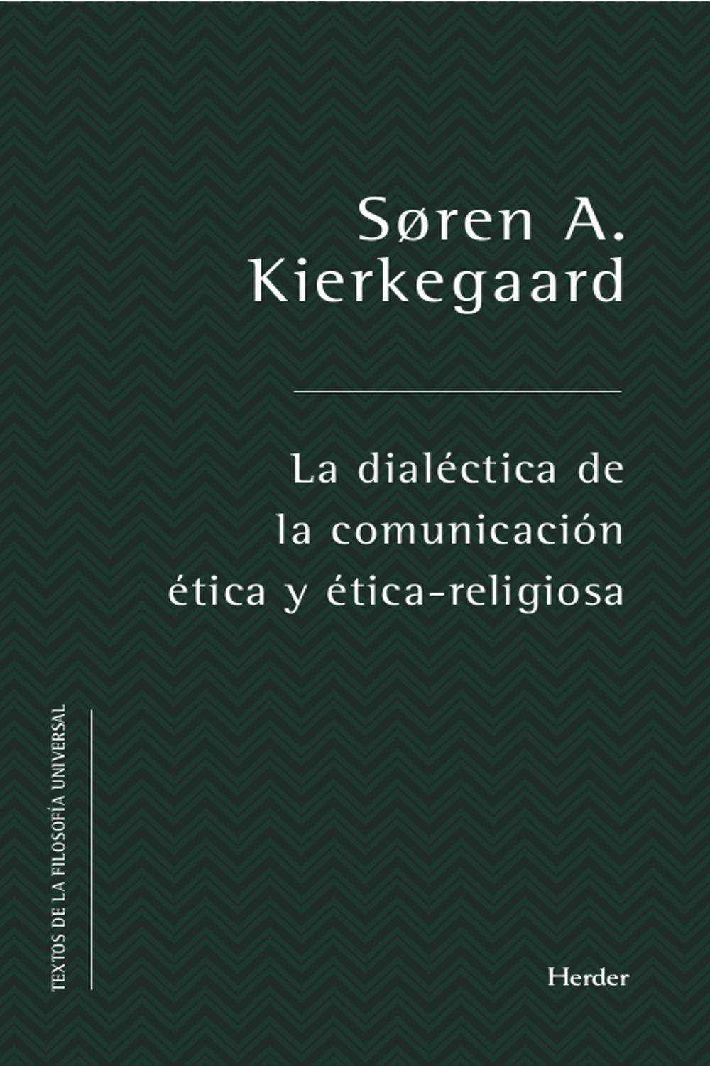 La dialéctica de la comunicación ética y ético-religiosa - Kierkegaard, Søren Aabye