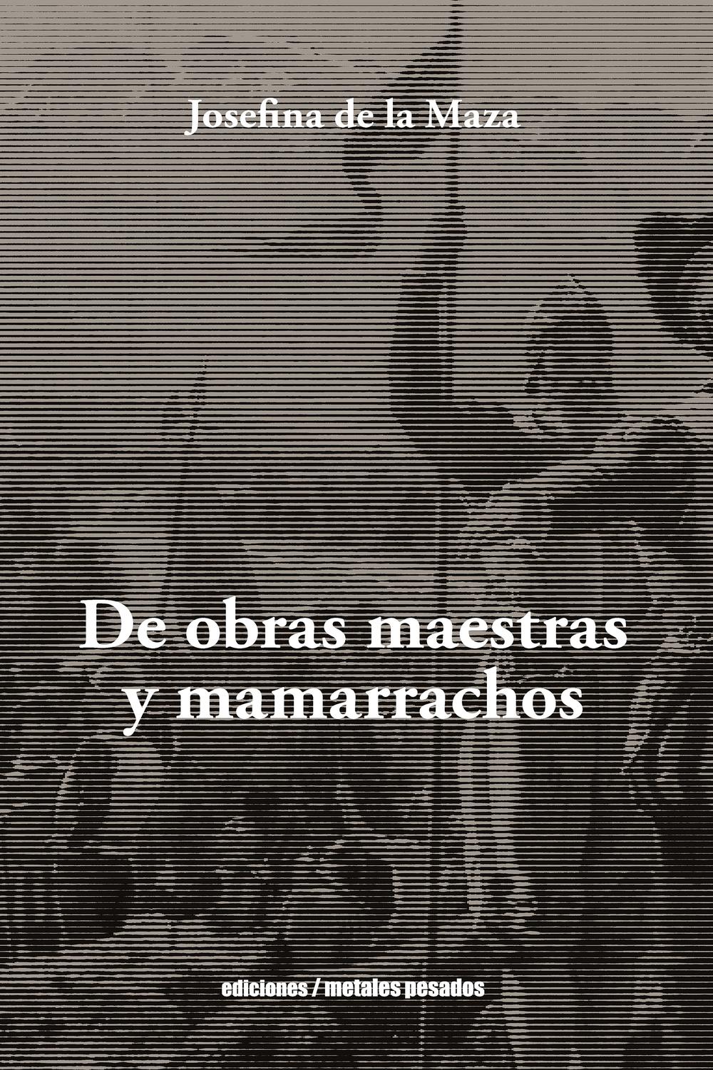 De Obras Maestras y Mamarrachos - Josefina de la Maza