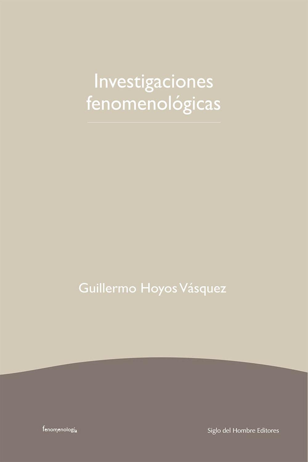 Investigaciones fenomenológicas - Guillermo Hoyos Vásquez