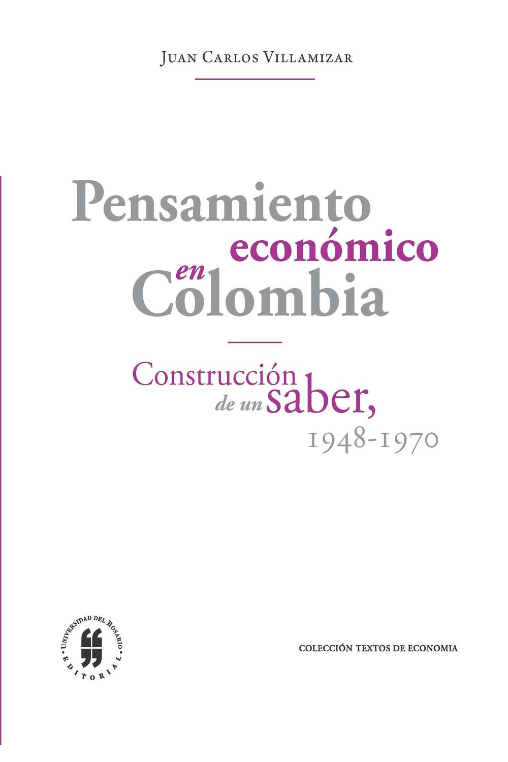 Pensamiento económico en Colombia. Construcción de un saber, 1948-1970 - Mery Castillo C.