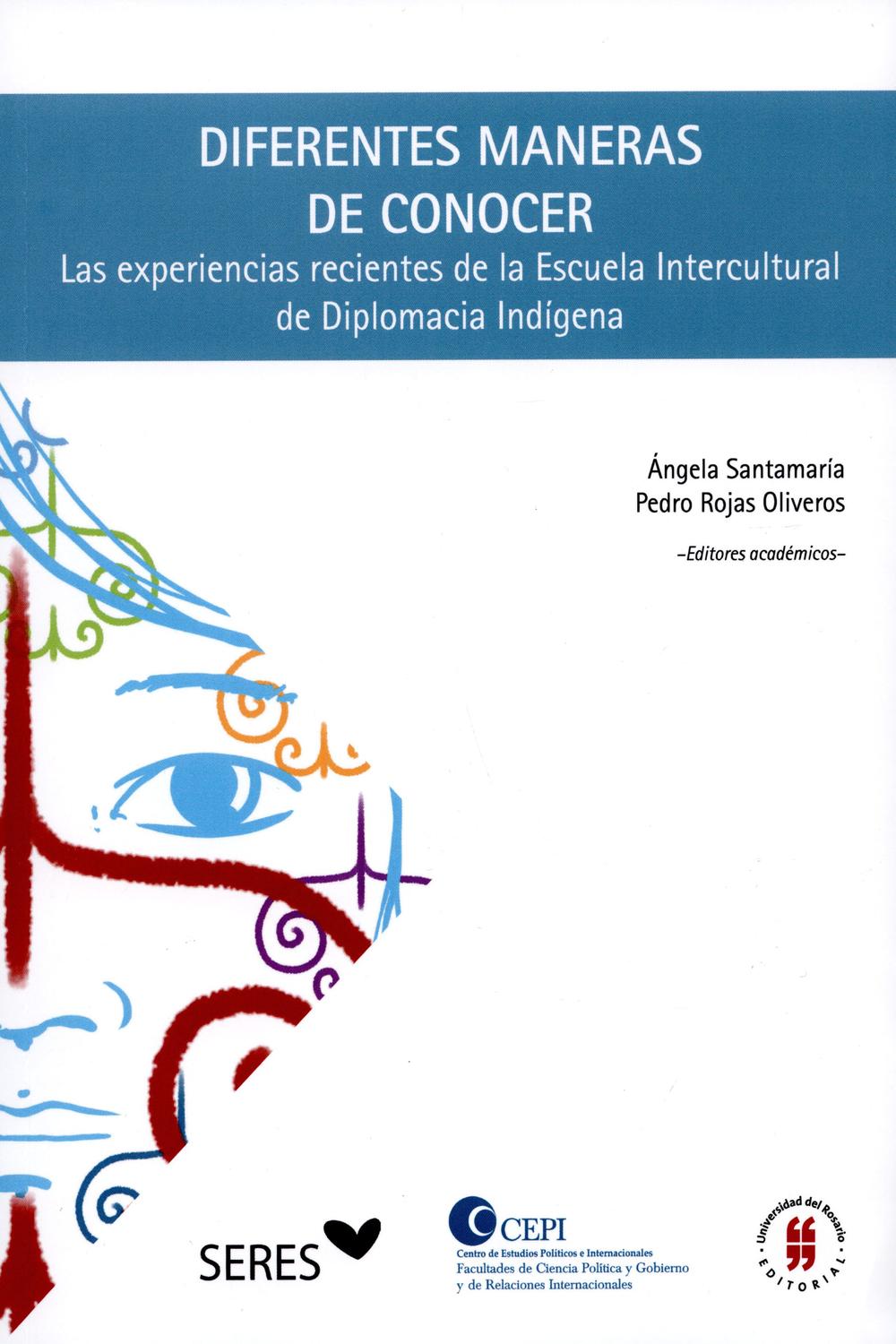 Diferentes Maneras de conocer. Las experiencias recientes de la Escuela Intercultural de Diplomacia Indígena - Barcia, Roque