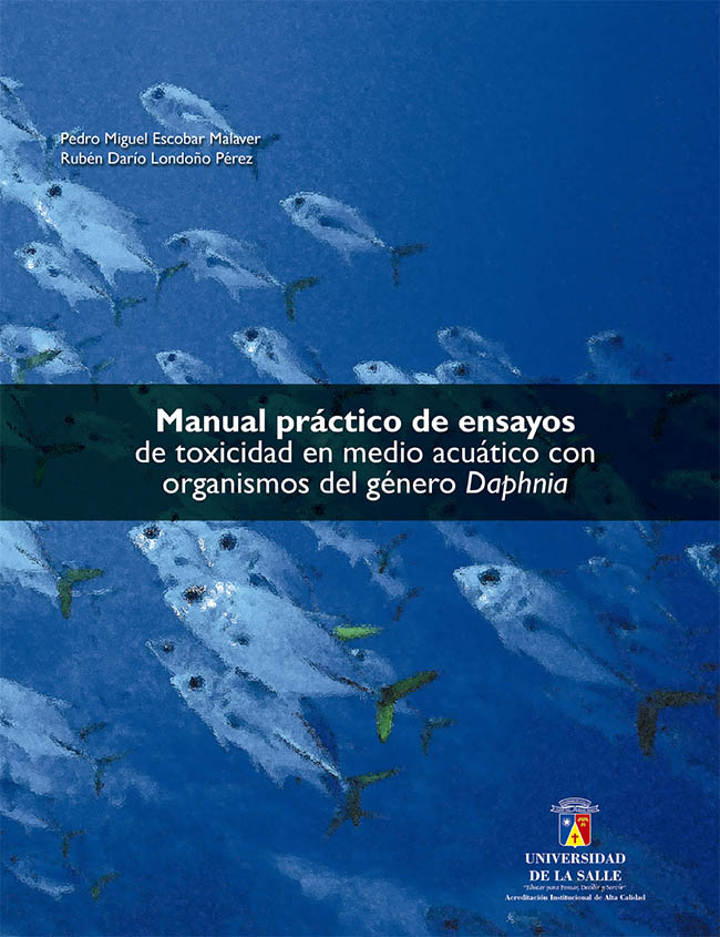 Manual práctico de ensayos de toxicidad en medio acuático con organismos del género Daphnia - Pedro Miguel, Escobar Malaver, Rubén Darío, Londoño Pérez