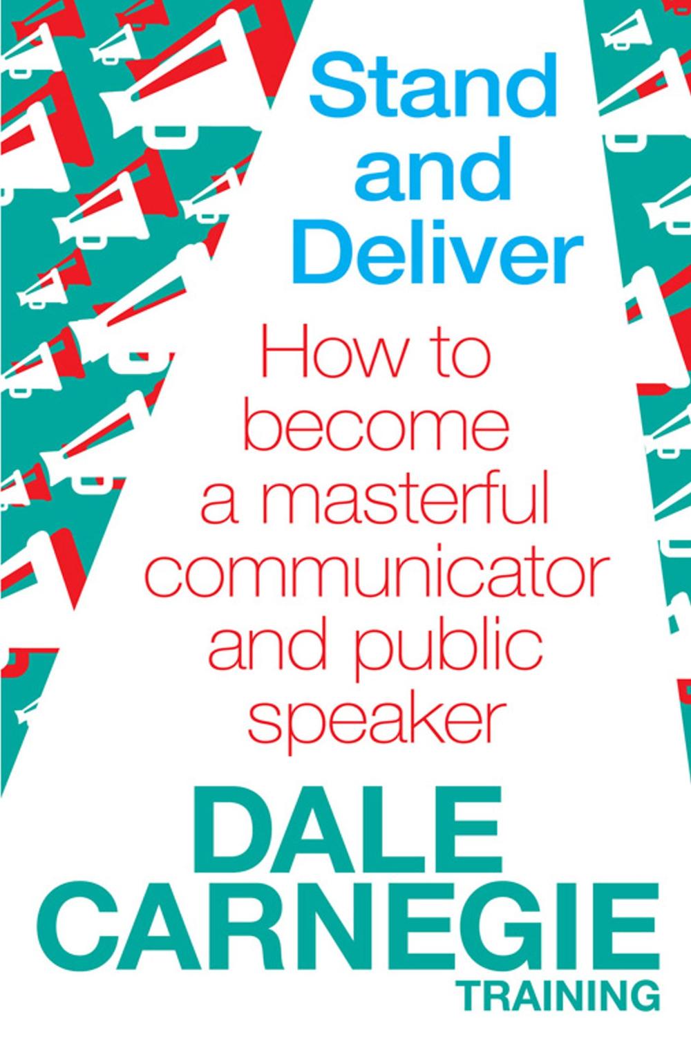 Stand and Deliver - Dale Carnegie Training