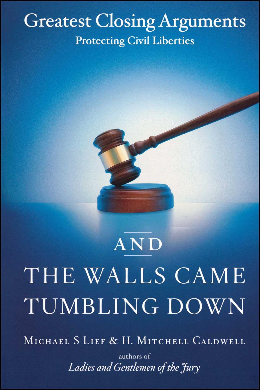 And the Walls Came Tumbling Down - Michael S Lief, H. Mitchell Caldwell