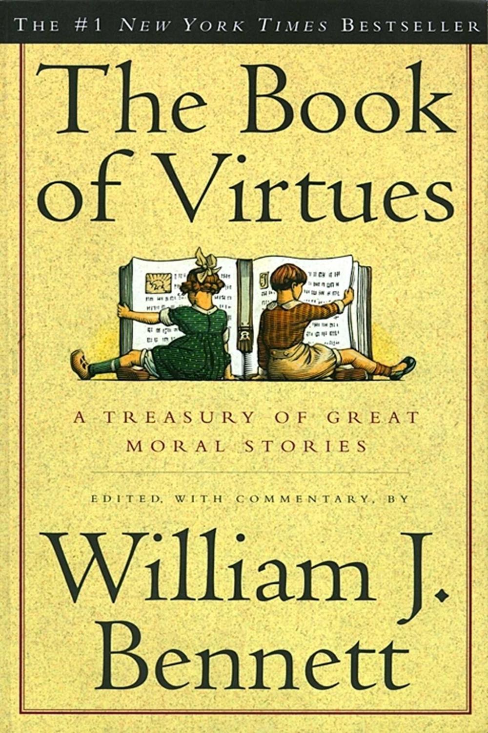The Book of Virtues - William J. Bennett
