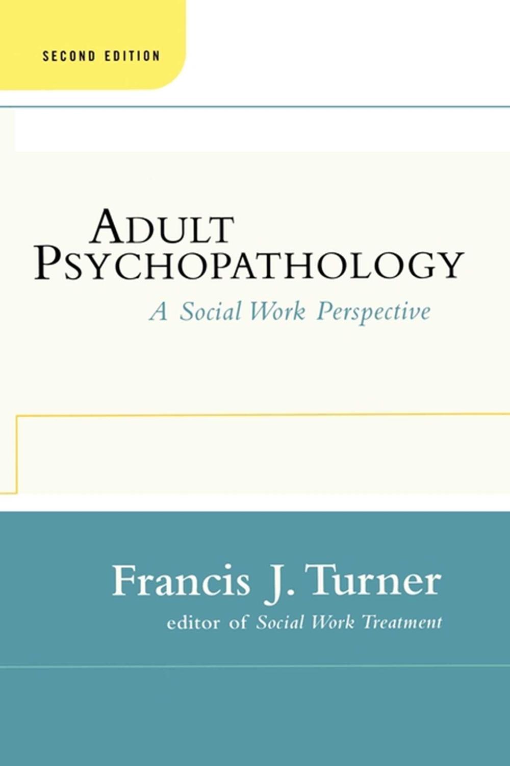 Adult Psychopathology, Second Edition - Francis J. Turner