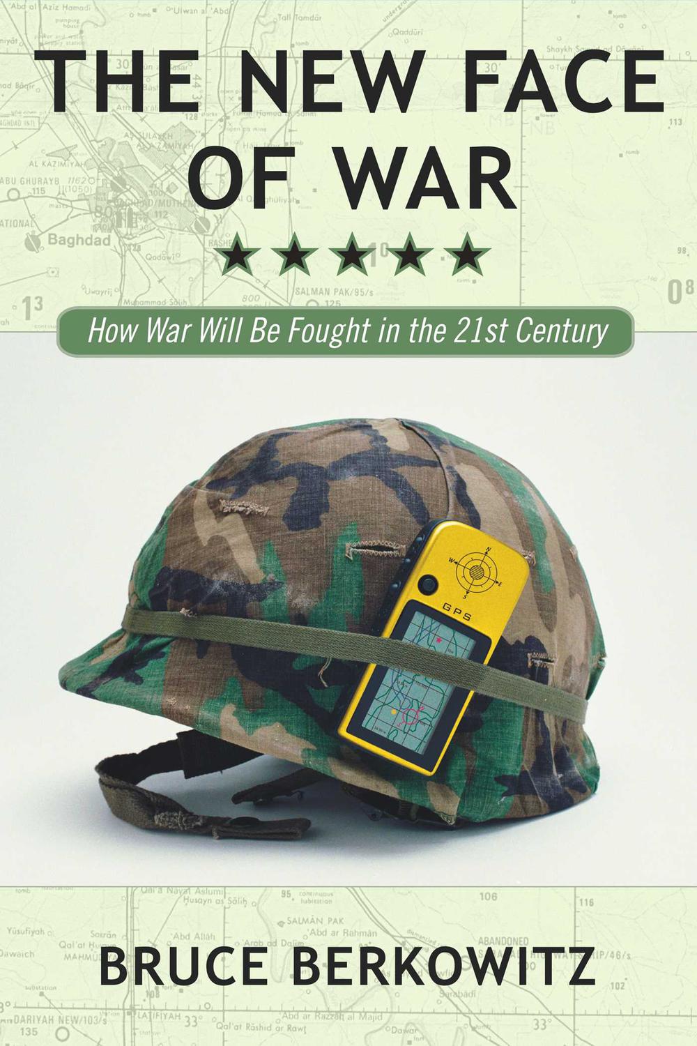The New Face of War - Bruce D. Berkowitz,,