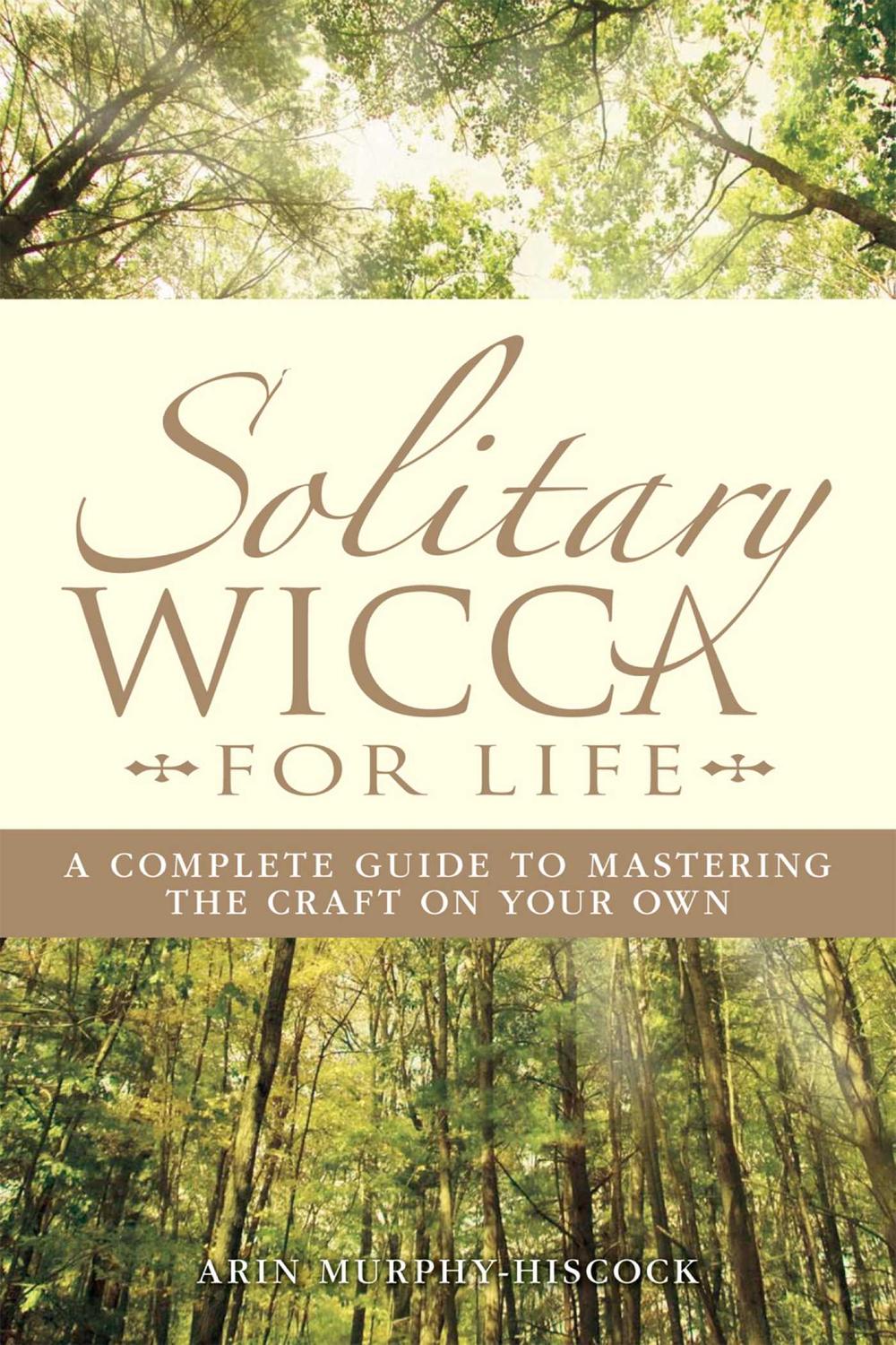 Solitary Wicca For Life - Arin Murphy-Hiscock