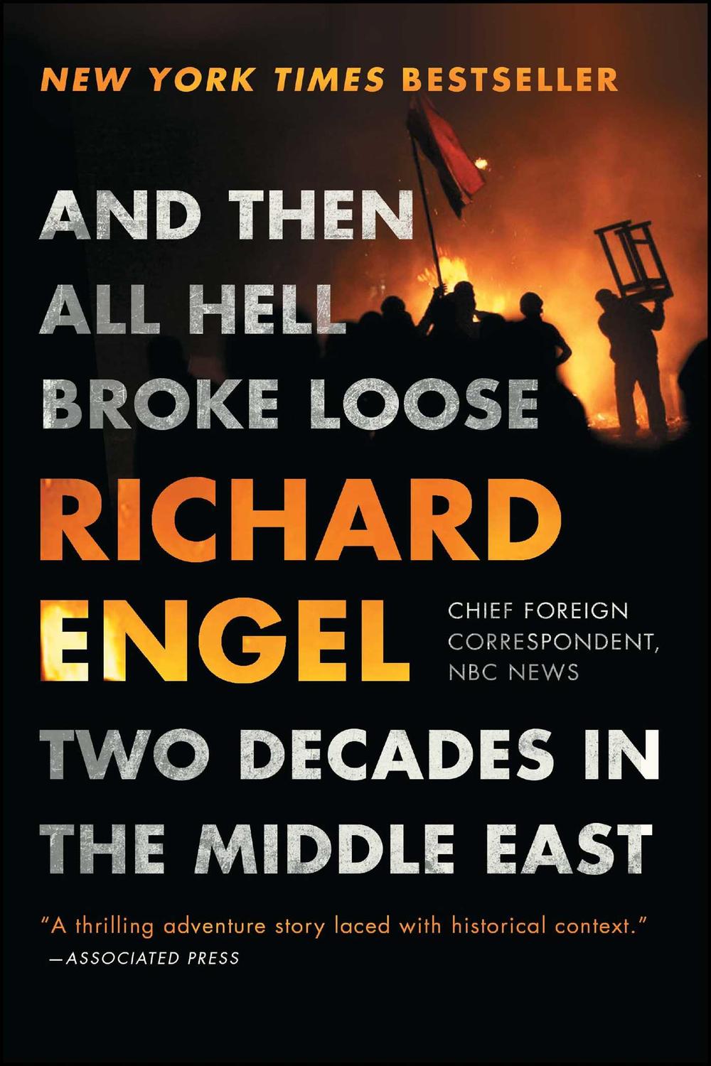 And Then All Hell Broke Loose - Richard Engel