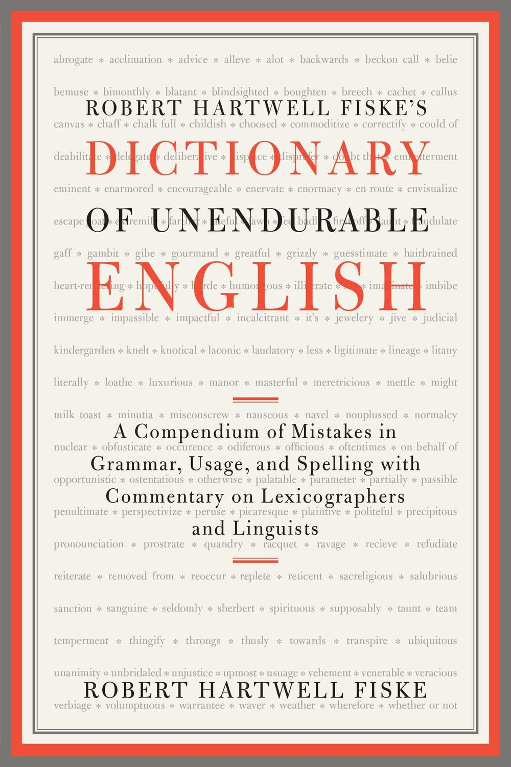 Robert Hartwell Fiske's Dictionary of Unendurable English - Robert Hartwell Fiske