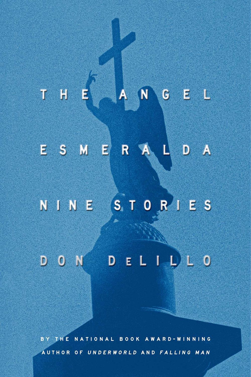 The Angel Esmeralda - Don DeLillo,,