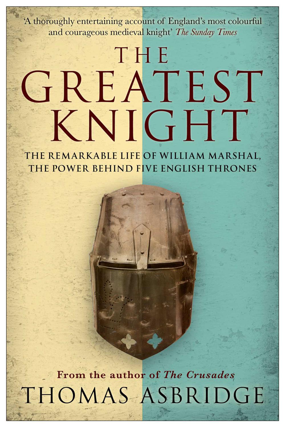 The Greatest Knight - Thomas Asbridge,,