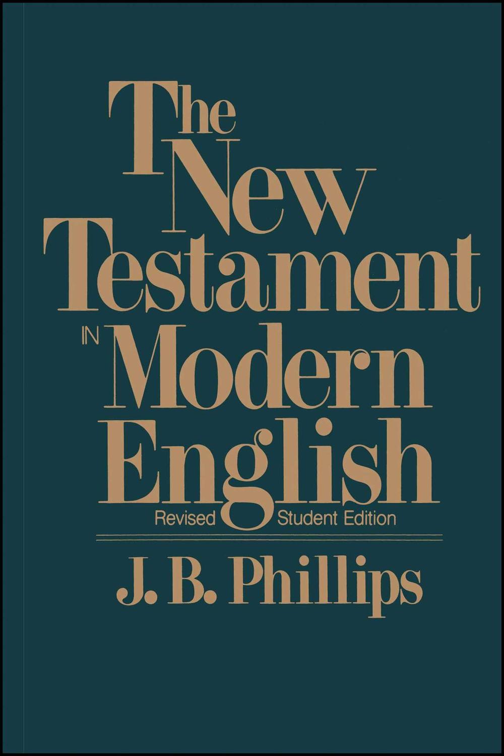 New Testament in Modern English - J.B. Phillips