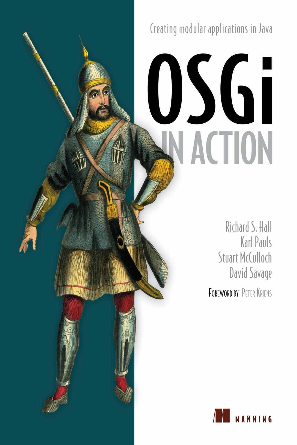 OSGi in Action - David Savage, Karl Pauls, Richard Hall, Stuart McCulloch
