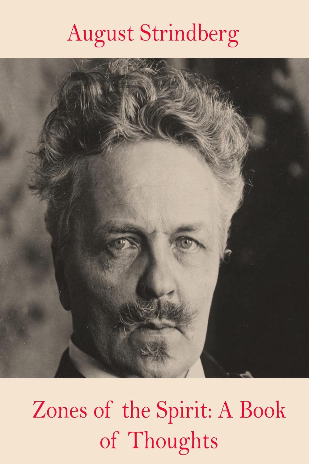 Zones of the Spirit: A Book of Thoughts - August Strindberg,,